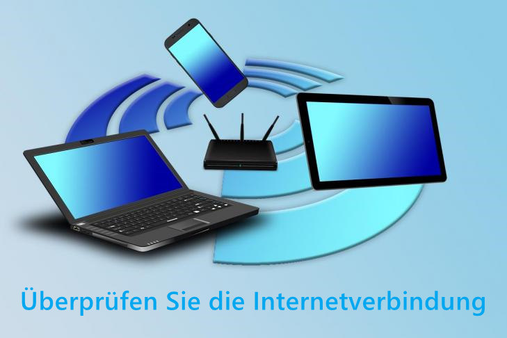 Überprüfen Sie die Internetverbindung