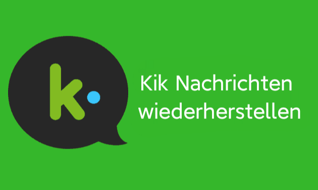 So können Sie nach dem Abmelden Kik Nachrichten wiederherstellen