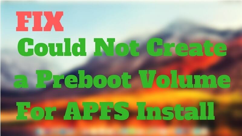 Fix konnte kein Preboot-Volume für die Apfs-Installation erstellen