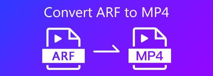 So konvertieren Sie ARF in MP4